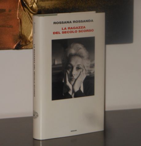 LA RAGAZZA DEL SECOLO SCORSO, ROSSANA ROSSANDA, EINAUDI 2005. - Foto 3