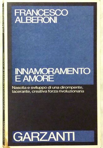 Innamoramento e amore di Francesco Alberoni Ed.Garzanti, novembre 1979 ottimo