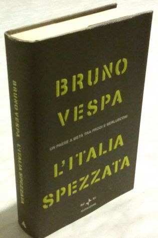 L'Italia spezzata.Un paese a metà tra Prodi e Berlusconi di B.Vespa Ed.Rai, 2006 - Foto 2