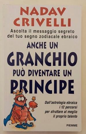 Anche un granchio può diventare un principe di Nadav Crivelli 1°Ed.Piemme, 1998