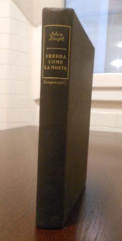 FREDDA COME LA MORTE, Adam Knight, I GIALLI PROIBITI 33, Longanesi & C. 1955. - Foto 5