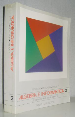 Algebra e Informatica per il biennio delle scuole superiori - vol. II
