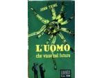 RARISSIMO! John Taine: L'Uomo che visse nel futuro