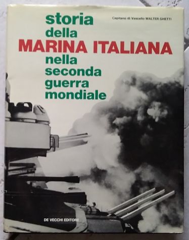 storia della marina italiana nella seconda guerra mondiale vol. 2 di ghetti