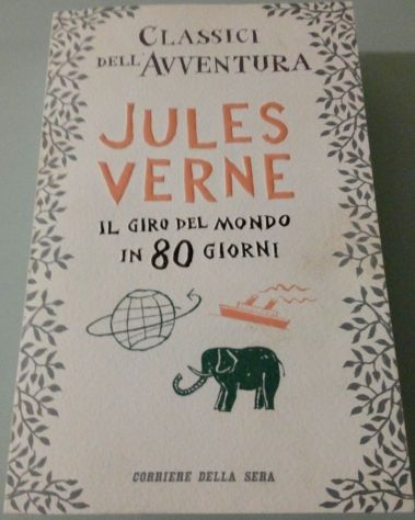 Il giro del mondo in 80 giorni. Jules Verne. Corriere della sera, 2011 - Foto 8