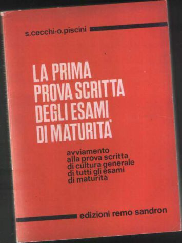 La prima prova scritta degli esami di maturità, O. Piscini, S. Cecchi, Sandron
