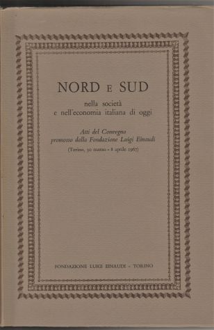 NORD E SUD NELLA SOCIETÀ E NELL'ECONOMIA ITALIANA DI OGGI