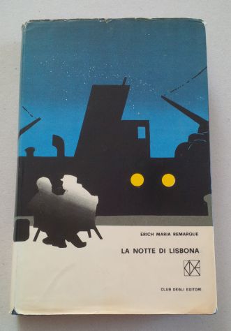 Erich Maria Remarque - La notte di Lisbona