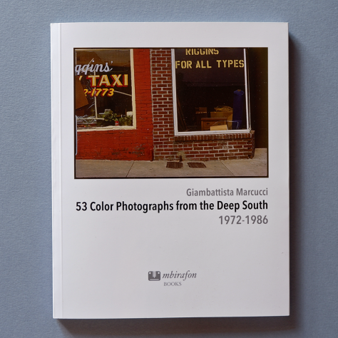 53 Color Photographs from the Deep South 1972-1986 - Mbirafon Books