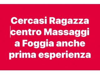 Massaggi - benessere Foggia - Cercasi Ragazza Per Apertura Centro Massaggi Foggia e provincia 3761855885