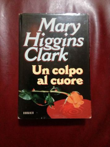 Libro: Un colpo al cuore - Mary Higgins Clark