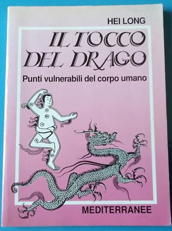 il tocco del drago - punti vulnerabili del corpo umano di Hei Long