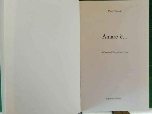 Amare è...Riflessioni, esperienze, quiz di Paola Tanasio 4°Ed:Paoline Libri,1988 - Foto 3