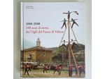 140 Anni di Storia dei Vigili del Fuoco di Volano - Mussi, Adami - Stella - 2008