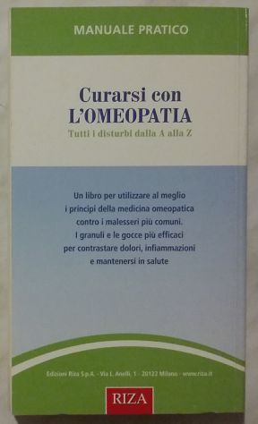 Curarsi con l’Omeopatia.Tutti i disturbi dalla A alla Z Istituto Riza, 2012 nuov - Foto 3