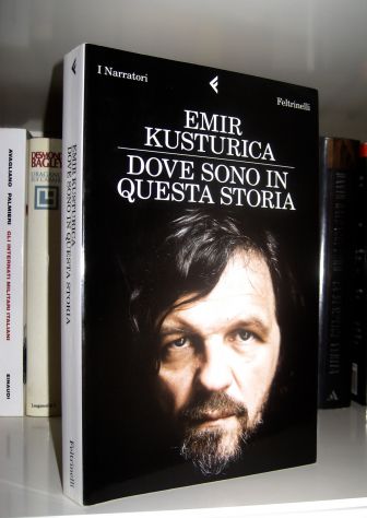 Emir Kusturica - Dove sono in questa storia