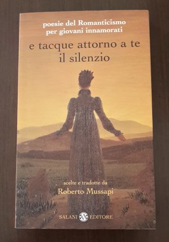 Poesie del Romanticismo per giovani innamorati di R. Mussapi, Salani Ed. 2005. - Foto 2