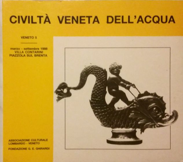 Civiltà Veneta dell'acqua marzo-settembre,1988 Villa Contarini Piazzola sul