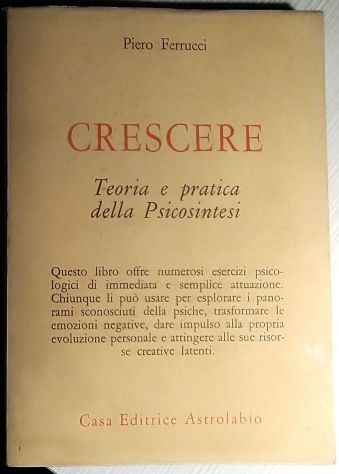 crescere - teoria e pratica della psicosintesi   di Piero Ferrucci