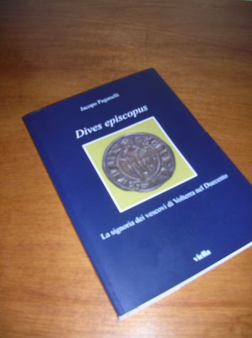 Dives episcopus la signoria dei vescovi di Volterra nel Duecento