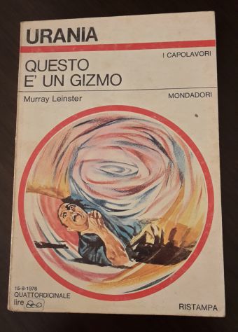 QUESTO E' UN GIZMO, MURRAY LEINSTER, URANIA N. 703, Mondadori 1976. - Foto 2
