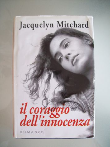 Libro Romanzo Mitchard Il Coraggio dell'Innocenza