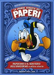 La grande dinastia dei paperi: Paperino e il sentiero dell'unicorno e altre stor