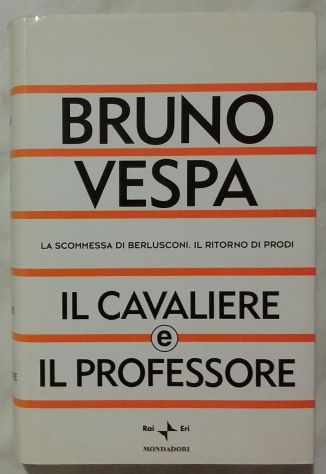 Il cavaliere e il professore. La scommessa di Berlusconi 1°Ed: Mondadori, 2003 - Foto 3