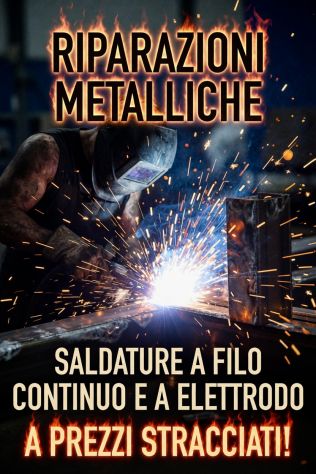 Riparazioni Metalliche • Saldatura a Filo Continuo • Saldatura a Elettrodo – Pre