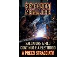 Riparazioni Metalliche • Saldatura a Filo Continuo • Saldatura a Elettrodo – Pre