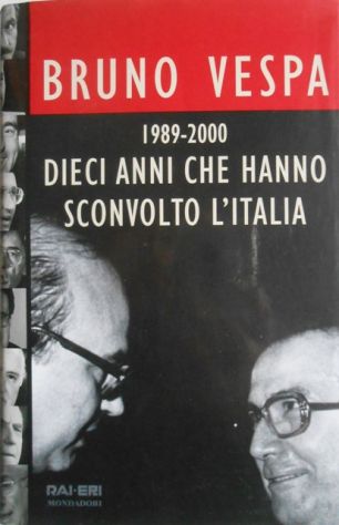1989-2000, dieci anni che sconvolsero l'Italia, di Bruno Vespa