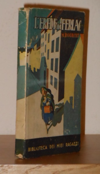 L'erede di Ferlac, Margherita Bourcet, 1939, Biblioteca dei Miei Ragazzi n 4. - Foto 3