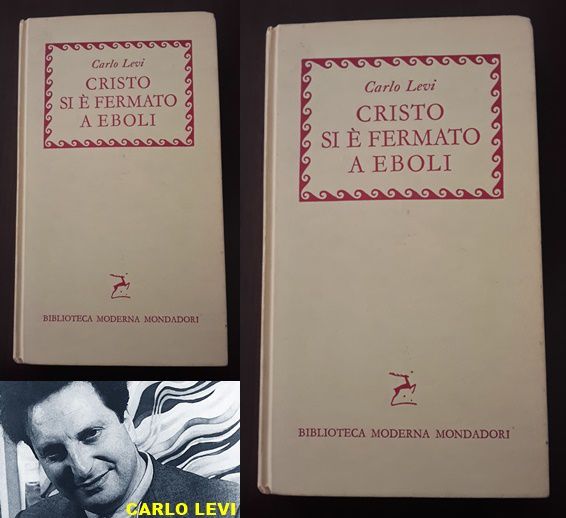 CRISTO SI E' FERMATO A EBOLI, CARLO LEVI, A. Mondadori 1^ Ed. 1958.