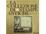 LA COLLEZIONE DI STAMPE ANTICHE Verona 1986