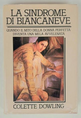 La sindrome di Biancaneve di Colette Dowling Ed.CDE su licenza Fabbri, 1989