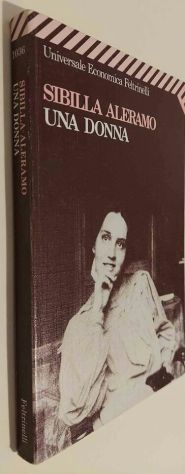Una donna di Sibilla Aleramo Ed.Feltrinelli, aprile 2000 perfetto - Foto 2