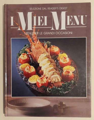 I MIEI MENU.MENÙ PER LE GRANDI OCCASIONI SELEZIONE DAL READER'S DIGEST, 1989