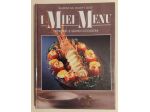 I MIEI MENU.MENÙ PER LE GRANDI OCCASIONI SELEZIONE DAL READER'S DIGEST, 1989