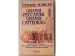 Grandi peccatori grandi cattedrali Cesare Marchi, Rizzoli 1987.