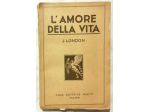 L'amore della vita di Jack London; Casa Editrice Betti, Milano 1931 ottimo