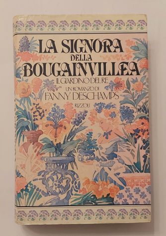 La signora della Bougainvillea di Fanny Deschamps 1°Ed.Rizzoli 1983 perfetto