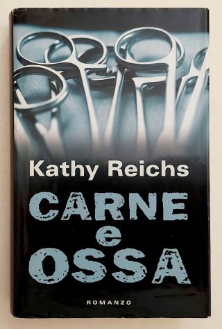 Carne e ossa di Kathy Reichs 1°Ed.Mondolibri, luglio 2006 come nuovo