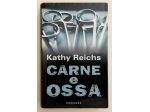 Carne e ossa di Kathy Reichs 1°Ed.Mondolibri, luglio  2006 come nuovo