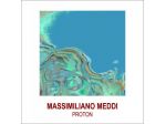 MASSIMILIANO MEDDI - PROTON (2019,s.i.a.e.)
