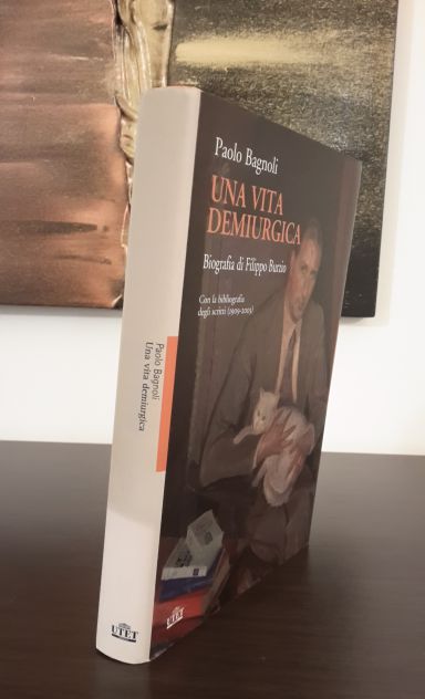 UNA VITA DEMIURGICA, Paolo Bagnoli, Biografia di Filippo Burzio, UTET 2015. - Foto 6