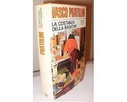 VASCO PRATOLINI, La costanza della ragione, Mondadori 1971.