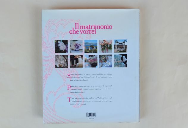 Il matrimonio che vorrei di Enzo Miccio/Angelo Garini 1°Ed.Mondadori, 2008 - Foto 5