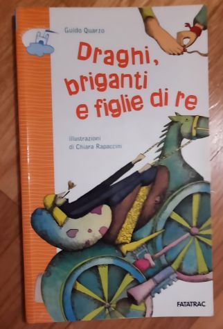 DRAGHI, BRIGANTI E FIGLIE DI RE, GUIDO QUARZO, Fatatrac 2011. - Foto 2