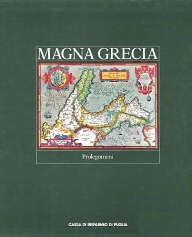 MAGNA GRECIA PROLEGOMENI - Electa Editrice 1985 cassa risparmio Puglia BARI