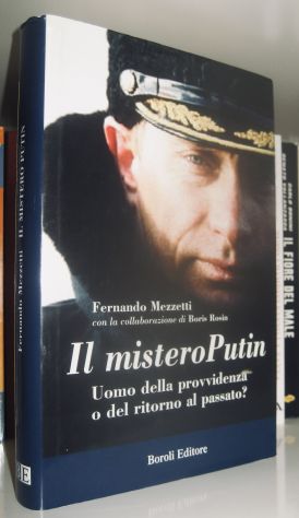 Il mistero Putin - Uomo della provvidenza o del ritorno al passato?